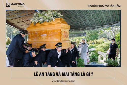 Lễ An táng và Mai táng là gì?
