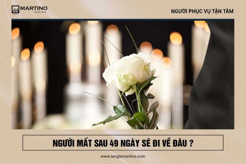 Người mất sau 49 ngày sẽ đi về đâu?