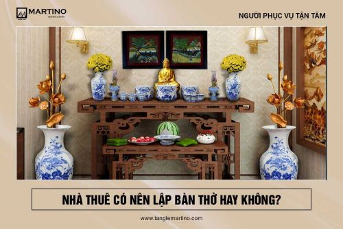 Nhà thuê có nên lập bàn thờ hay không?