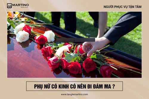 Phụ nữ có kinh có nên đi đám ma hay không?