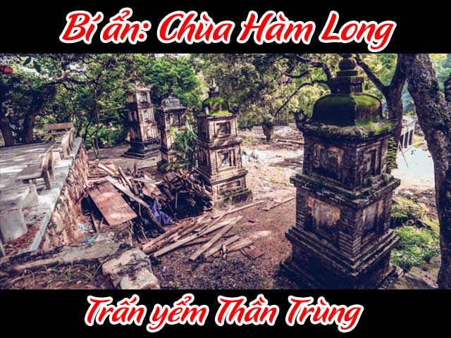 Trấn yểm thần trùng tại chùa Hàm Long